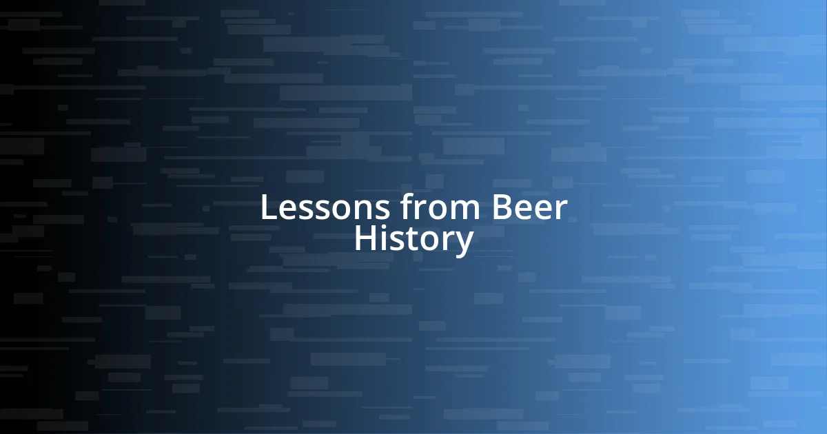 Lessons from Beer History