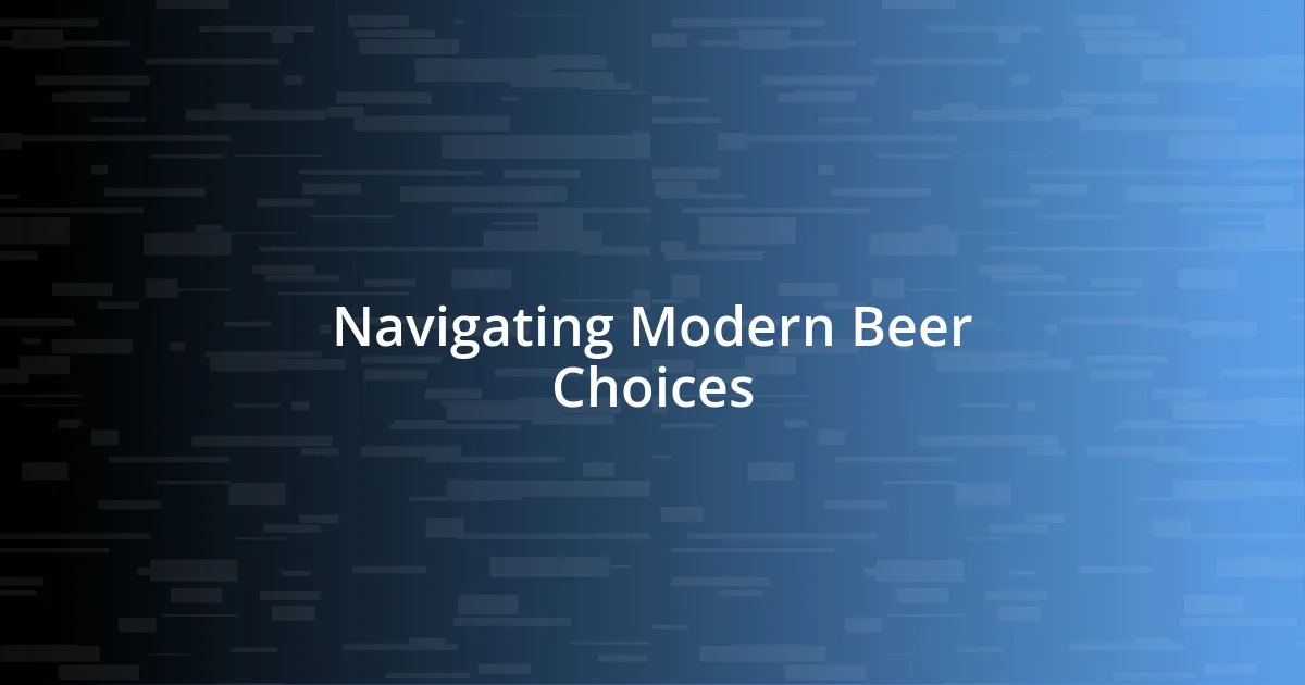 Navigating Modern Beer Choices