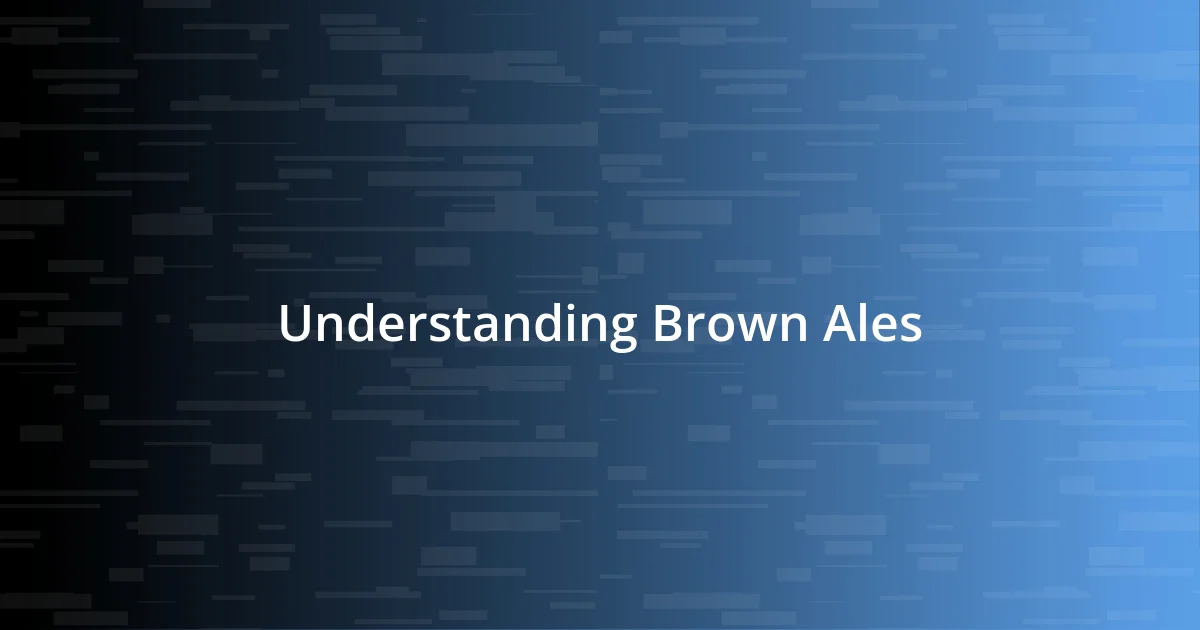 Understanding Brown Ales