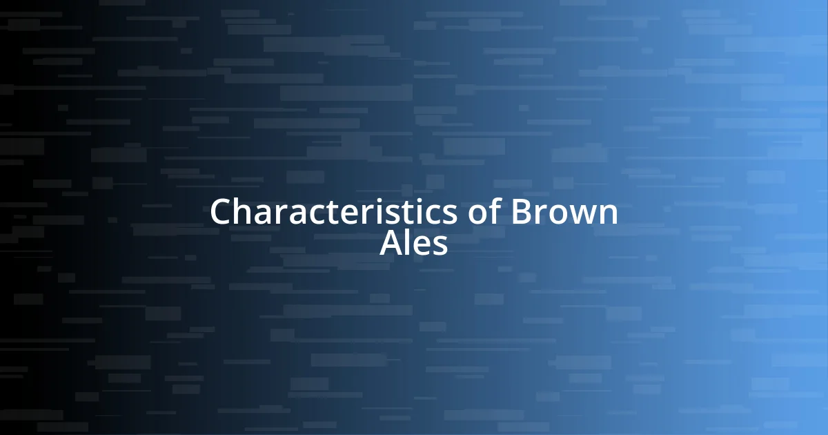 Characteristics of Brown Ales