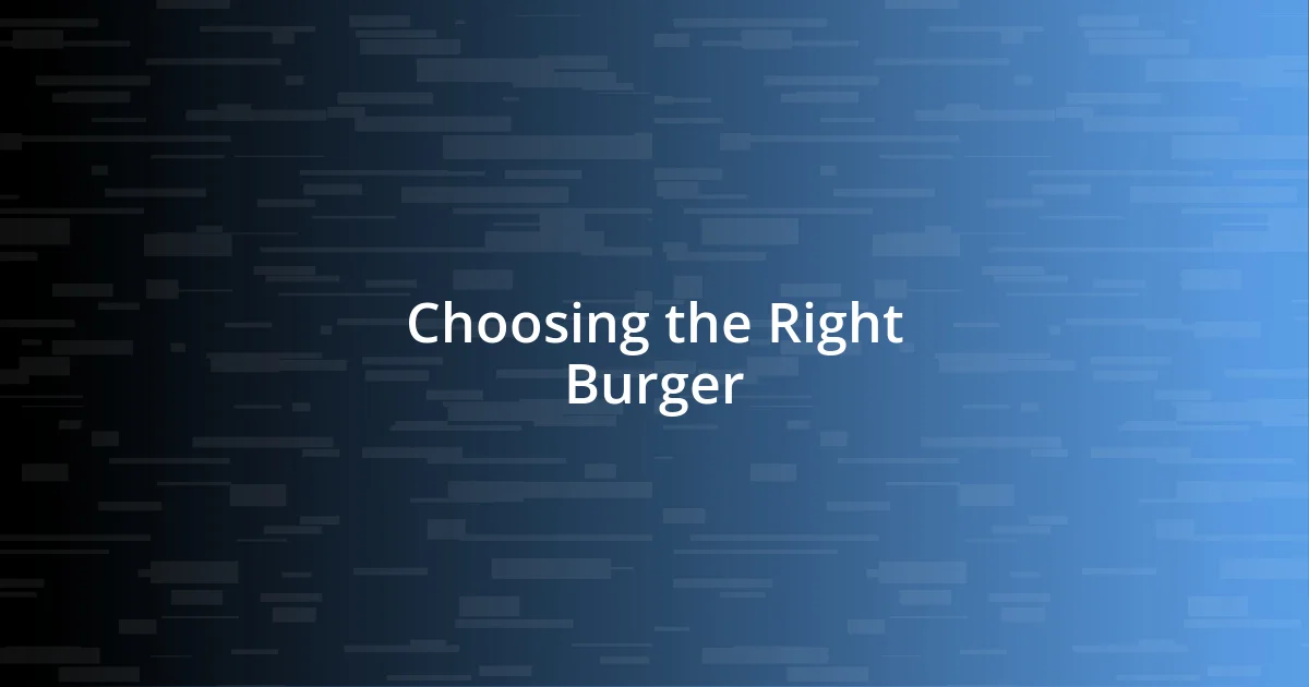 Choosing the Right Burger