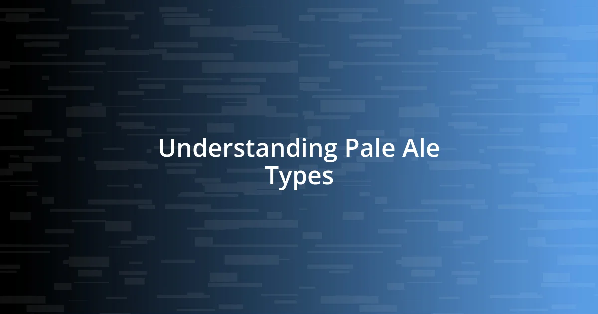 Understanding Pale Ale Types