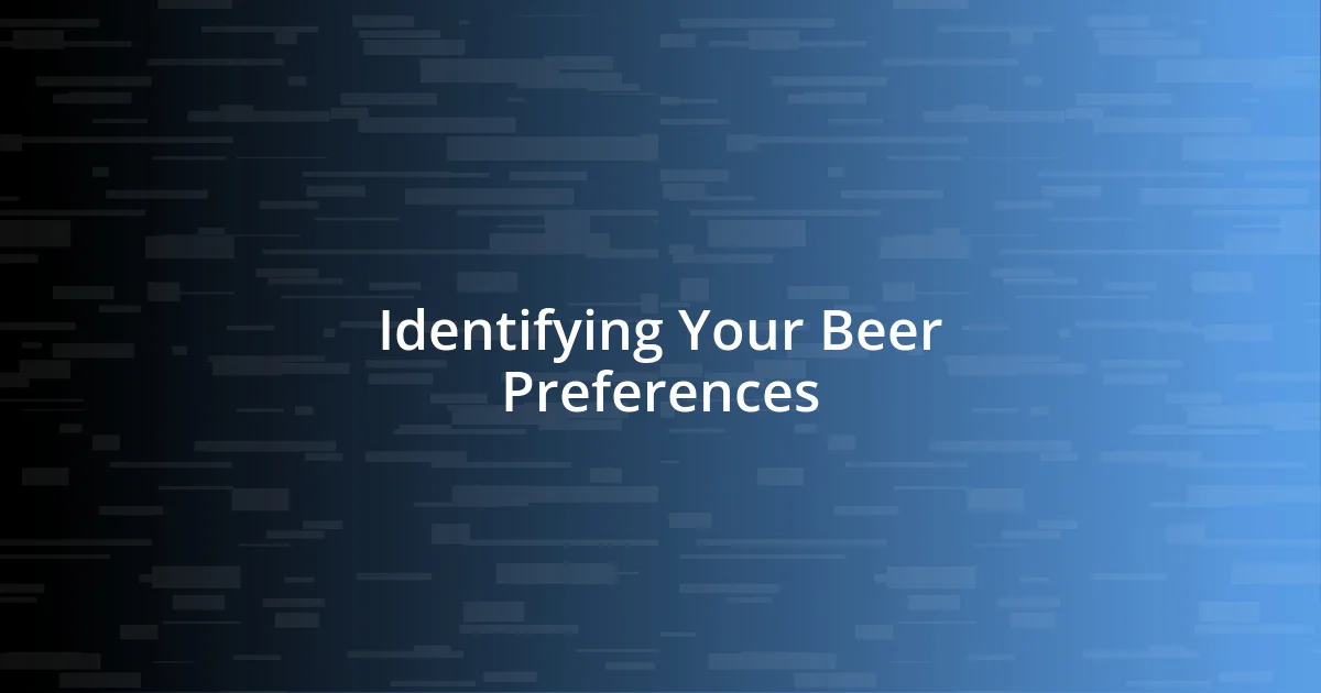 Identifying Your Beer Preferences