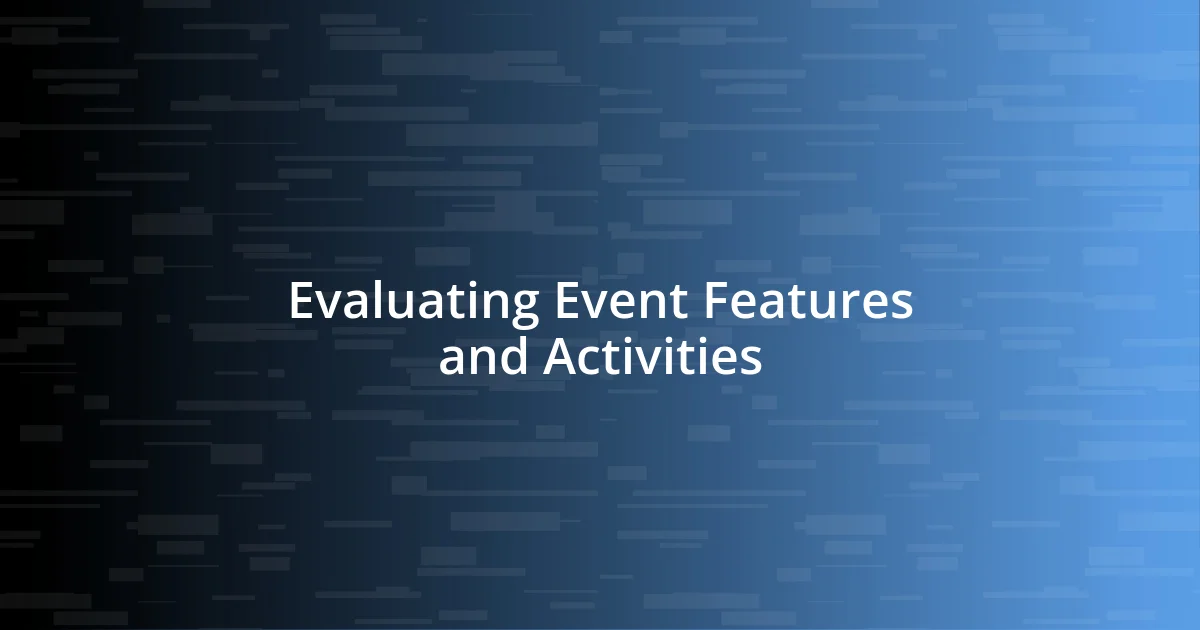 Evaluating Event Features and Activities