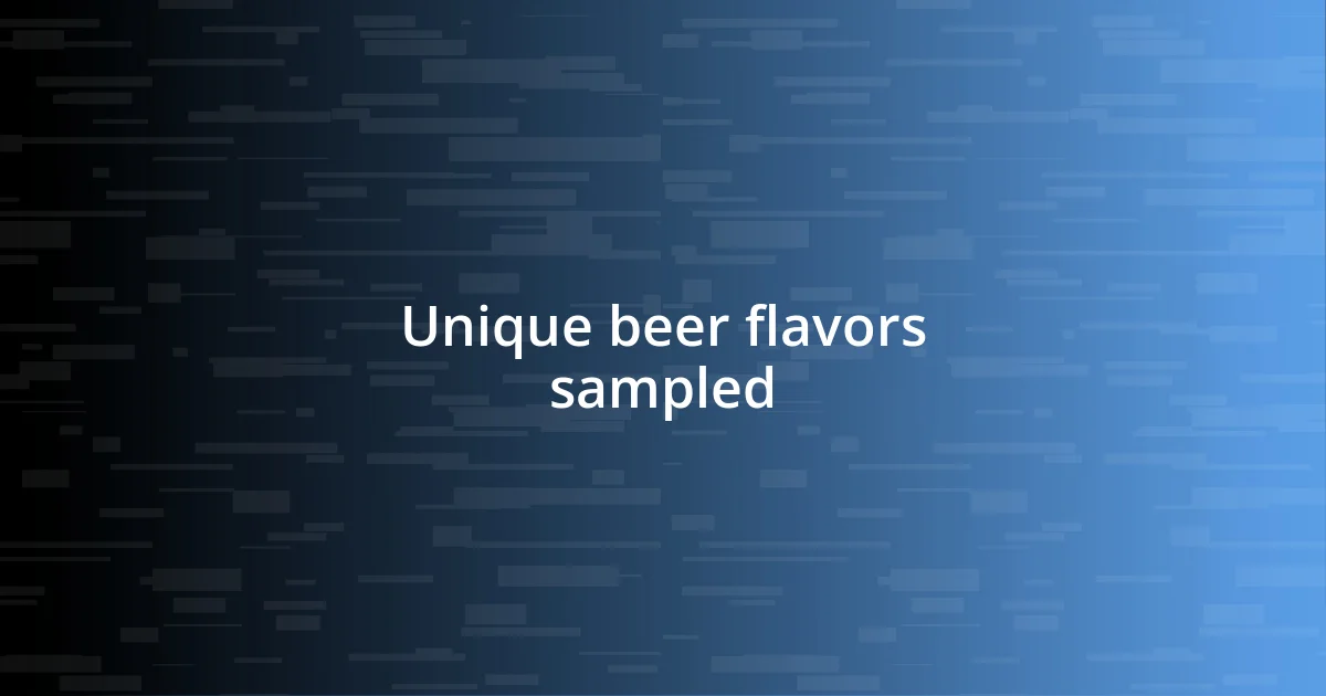 Unique beer flavors sampled