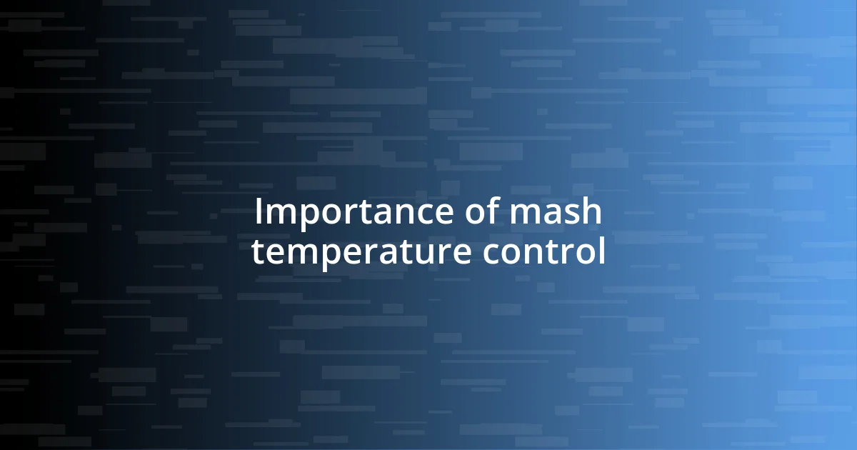 Importance of mash temperature control